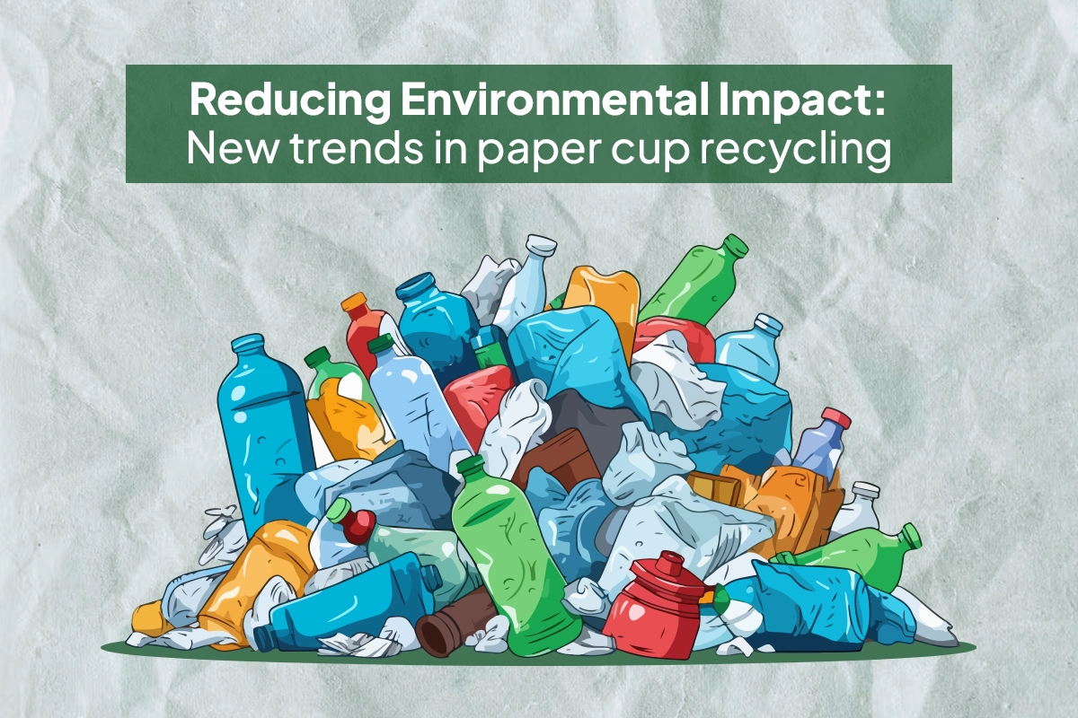 Paper Cup Recycling: New Trends in Reducing Environmental Impact