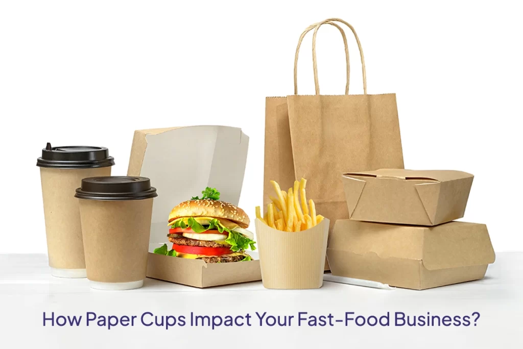 Paper Cups Impact your Fast-Food Business - Anirudh Agro